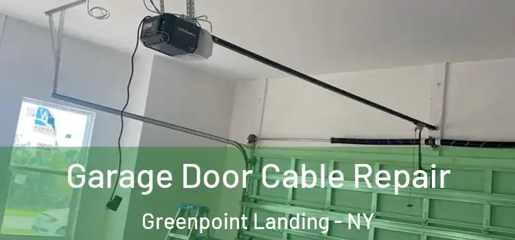  Garage Door Cable Repair Greenpoint Landing - NY