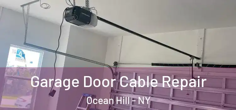  Garage Door Cable Repair Ocean Hill - NY