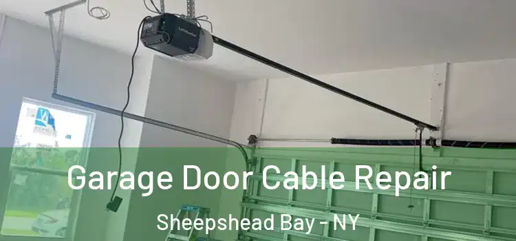  Garage Door Cable Repair Sheepshead Bay - NY