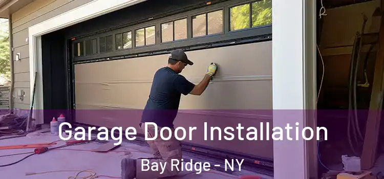  Garage Door Installation Bay Ridge - NY