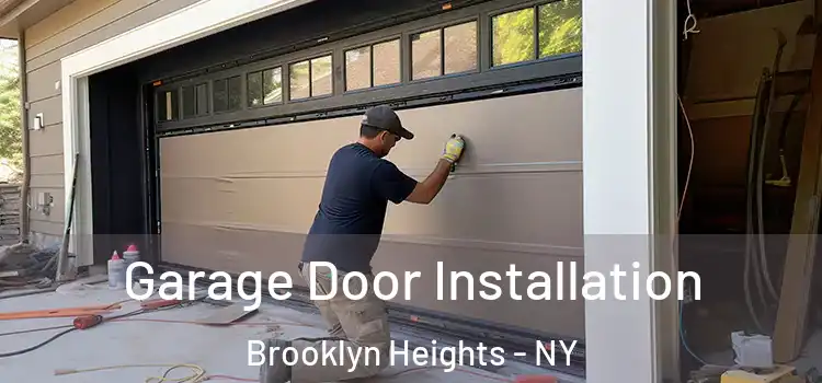  Garage Door Installation Brooklyn Heights - NY