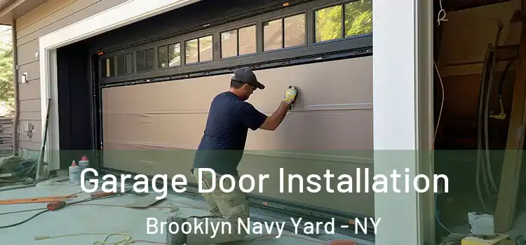  Garage Door Installation Brooklyn Navy Yard - NY