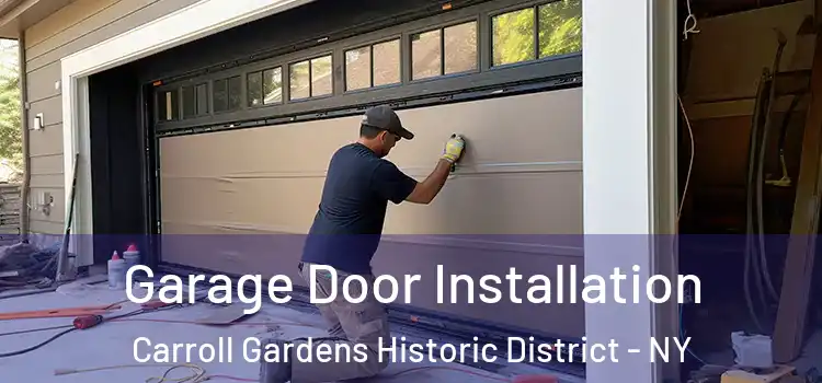  Garage Door Installation Carroll Gardens Historic District - NY
