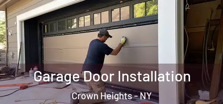  Garage Door Installation Crown Heights - NY