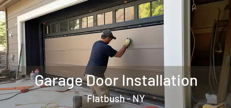  Garage Door Installation Flatbush - NY