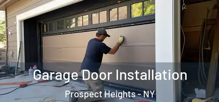  Garage Door Installation Prospect Heights - NY