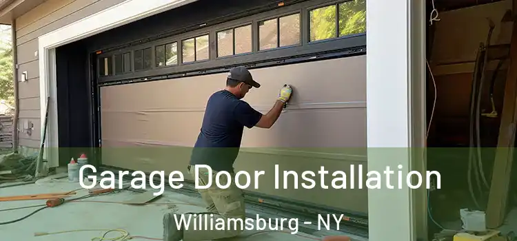  Garage Door Installation Williamsburg - NY