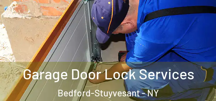 Garage Door Lock Services Bedford-Stuyvesant - NY