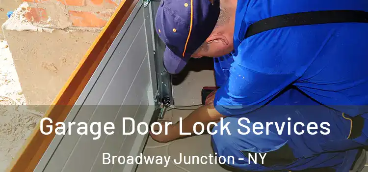 Garage Door Lock Services Broadway Junction - NY