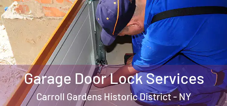  Garage Door Lock Services Carroll Gardens Historic District - NY