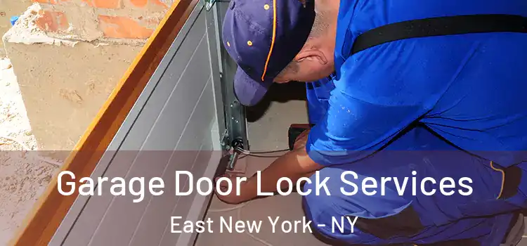  Garage Door Lock Services East New York - NY