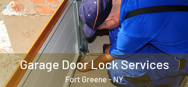 Garage Door Lock Services Fort Greene - NY