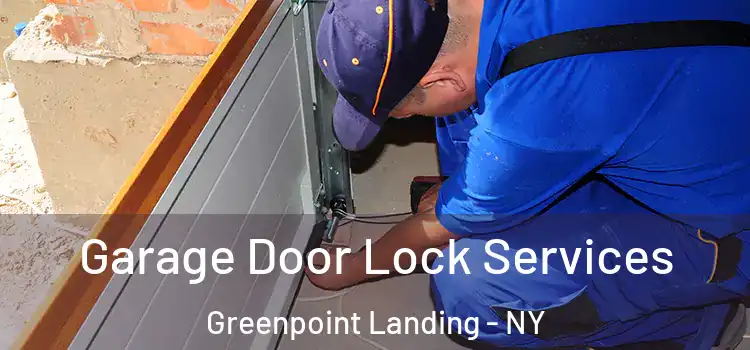 Garage Door Lock Services Greenpoint Landing - NY