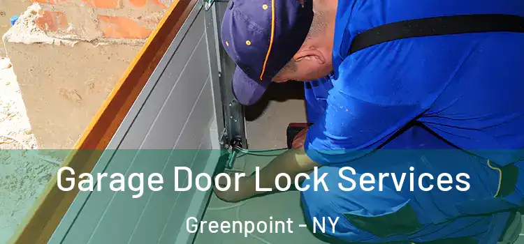Garage Door Lock Services Greenpoint - NY