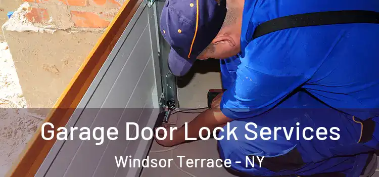 Garage Door Lock Services Windsor Terrace - NY