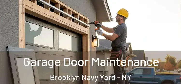 Garage Door Maintenance Brooklyn Navy Yard - NY