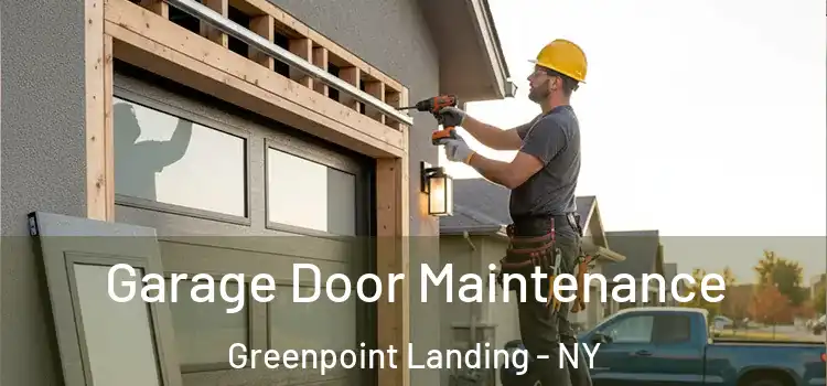 Garage Door Maintenance Greenpoint Landing - NY