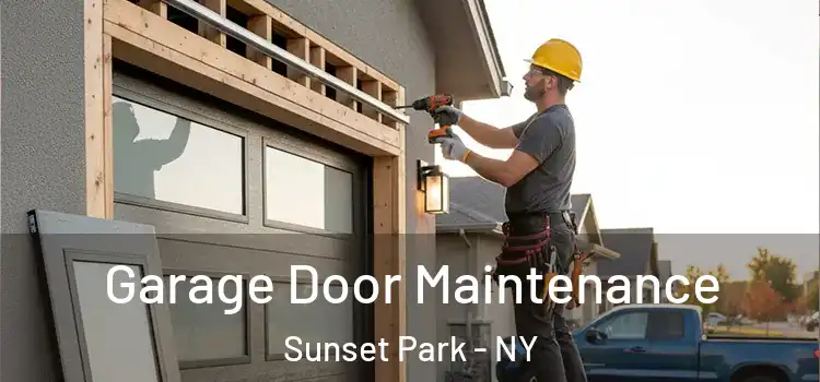 Garage Door Maintenance Sunset Park - NY