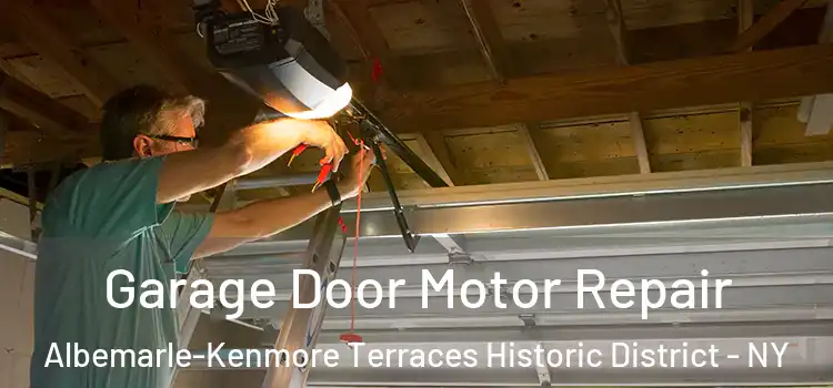  Garage Door Motor Repair Albemarle-Kenmore Terraces Historic District - NY
