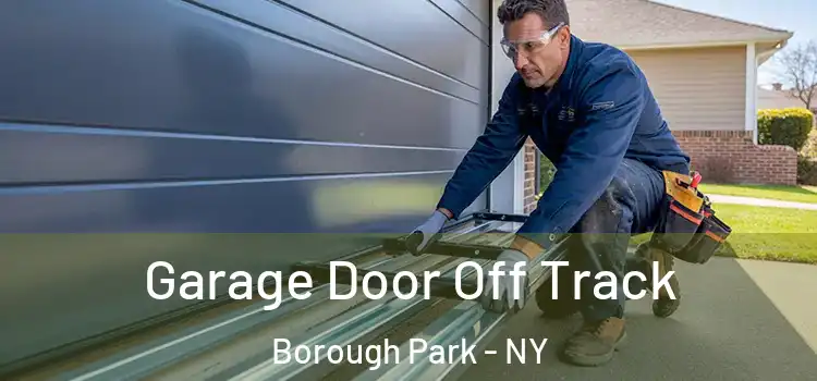  Garage Door Off Track Borough Park - NY