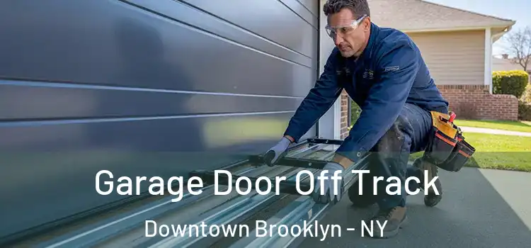  Garage Door Off Track Downtown Brooklyn - NY