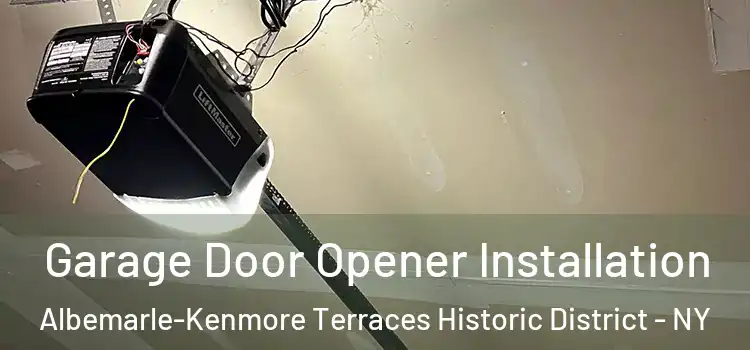  Garage Door Opener Installation Albemarle-Kenmore Terraces Historic District - NY