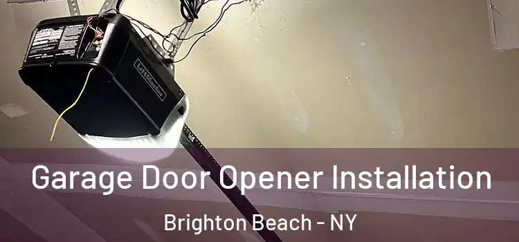  Garage Door Opener Installation Brighton Beach - NY