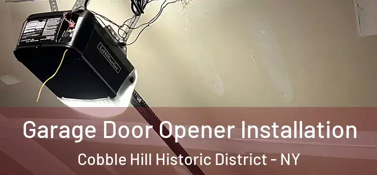  Garage Door Opener Installation Cobble Hill Historic District - NY