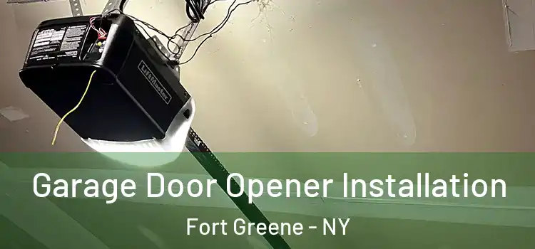  Garage Door Opener Installation Fort Greene - NY