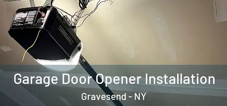  Garage Door Opener Installation Gravesend - NY