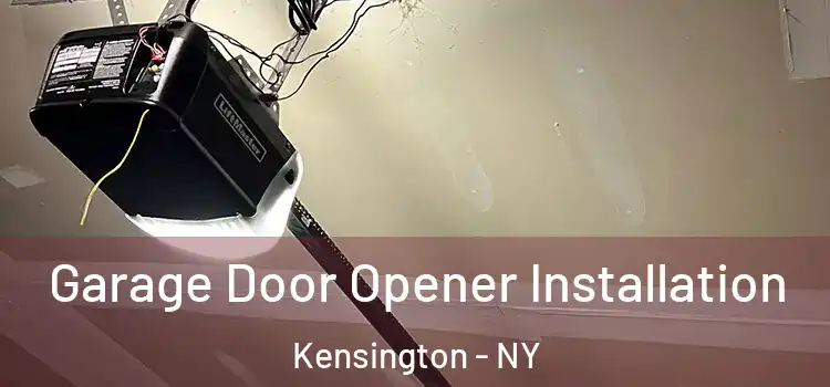  Garage Door Opener Installation Kensington - NY