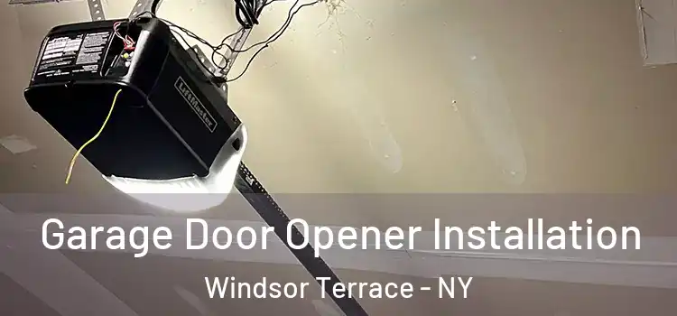  Garage Door Opener Installation Windsor Terrace - NY