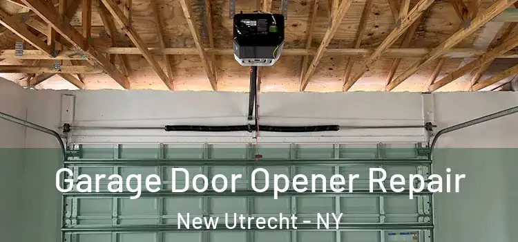 Garage Door Opener Repair New Utrecht - NY
