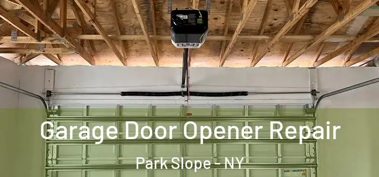  Garage Door Opener Repair Park Slope - NY