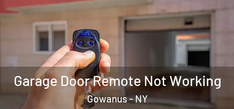  Garage Door Remote Not Working Gowanus - NY