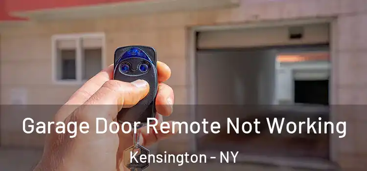  Garage Door Remote Not Working Kensington - NY