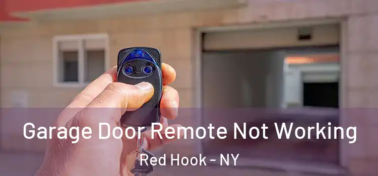  Garage Door Remote Not Working Red Hook - NY