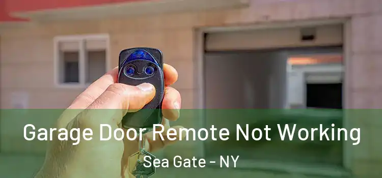  Garage Door Remote Not Working Sea Gate - NY