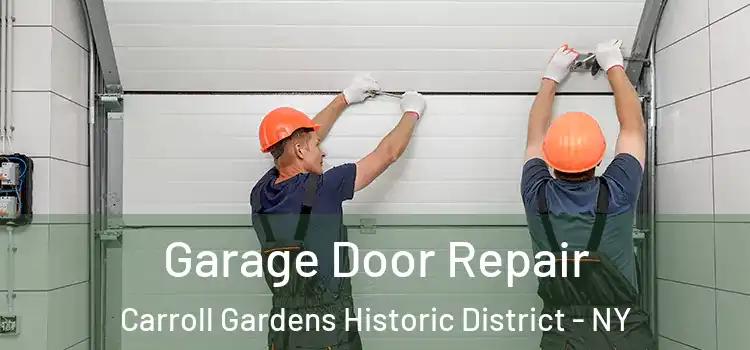  Garage Door Repair Carroll Gardens Historic District - NY