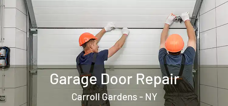  Garage Door Repair Carroll Gardens - NY