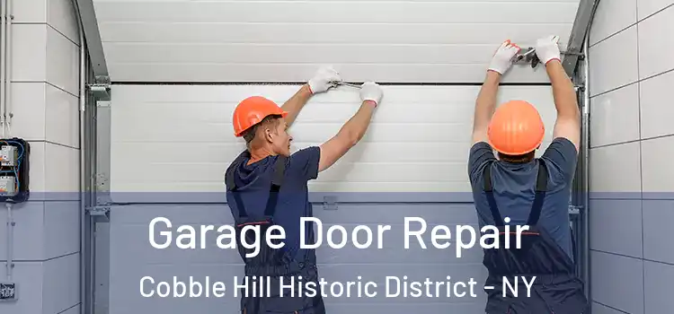  Garage Door Repair Cobble Hill Historic District - NY