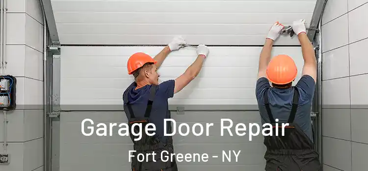  Garage Door Repair Fort Greene - NY