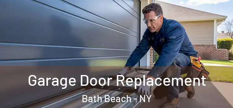 Garage Door Replacement Bath Beach - NY