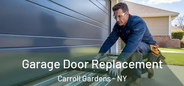  Garage Door Replacement Carroll Gardens - NY