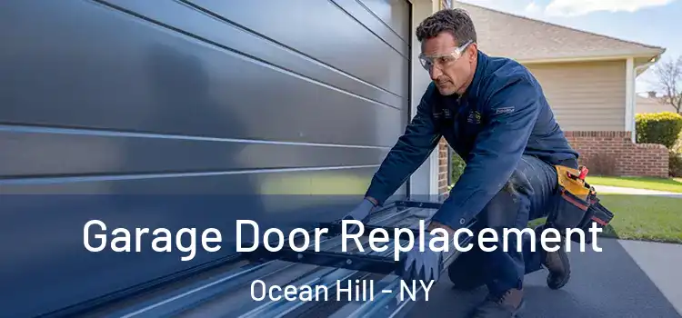  Garage Door Replacement Ocean Hill - NY