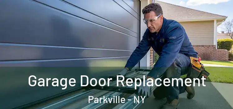 Garage Door Replacement Parkville - NY