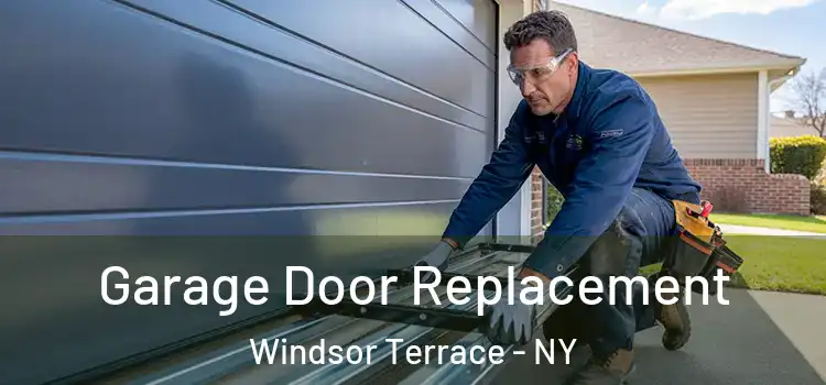  Garage Door Replacement Windsor Terrace - NY