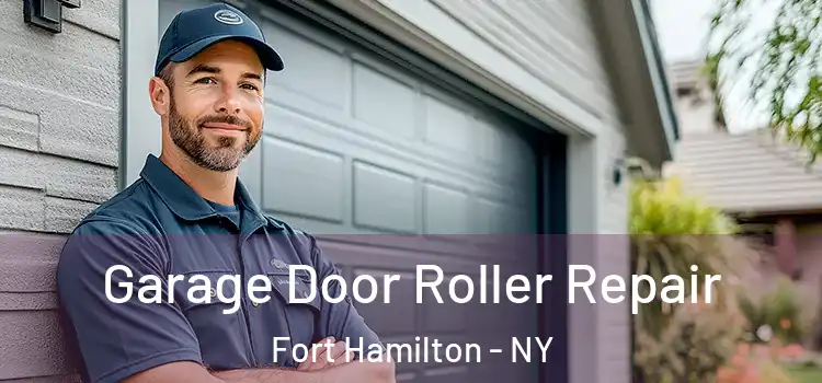  Garage Door Roller Repair Fort Hamilton - NY