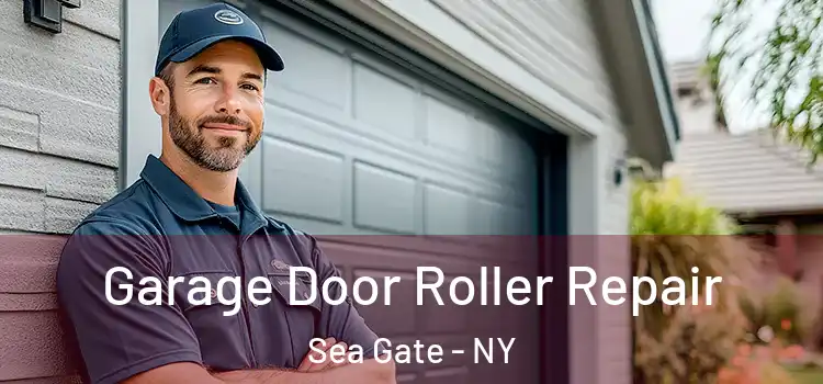  Garage Door Roller Repair Sea Gate - NY
