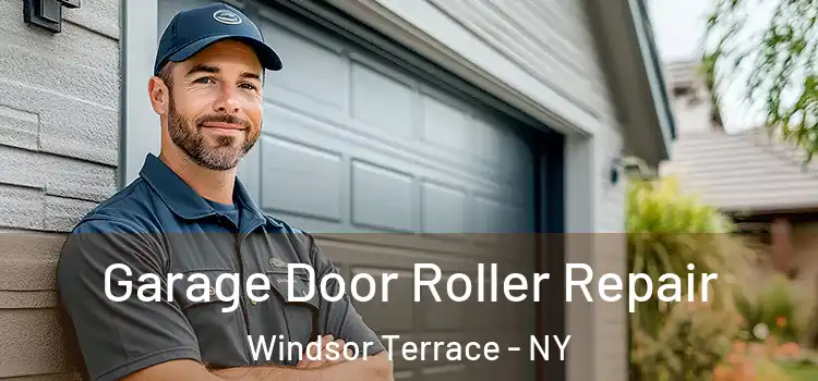  Garage Door Roller Repair Windsor Terrace - NY